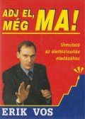 Eric Vos - Adj el, még ma! (dedikált)