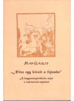 Pap Gábor - Nézz egy kicsit a fejembe Pap Gábor - Nézz egy kicsit a fejembe, Debrecen 1998 antikvár könyv