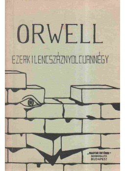 George Orwell - Ezerkilencszáznyolcvannégy George Orwell - Ezerkilencszáznyolcvannégy, Budapest 1984 antikvár könyv