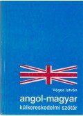 Véges István - Angol-magyar külkereskedelmi szótár