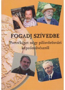 Fogarasy Attila - Fogadj szívedbe Fogarasy Attila - Fogadj szívedbe, Pilisvörös 2000 antikvár könyv