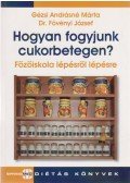 Gézsi Andrásné Márta,Dr. Fövényi József - Hogyan fogyjunk cukorbetegen?