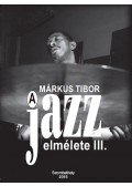 Márkus Tibor - A jazz elmélete III. - CD melléklettel
