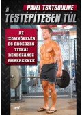 Pavel Tsatsouline - A testépítésen túl