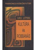 Jurij Lotman - Kultúra és robbanás