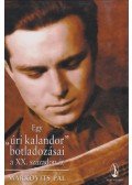 Markovits Pál - Egy "úri kalandor" botladozásai a XX. századon át (dedikált)