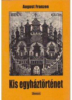 August Franzen - Kis egyháztörténet, Szeged 1998 antikvár könyv