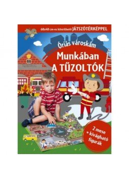 - Munkában a tűzoltók - Óriás városkám - Munkában a tűzoltók - Óriás városkám, null 2018 antikvár könyv