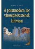 Lukovich Tamás - A posztmodern kor városépítészetének kihívásai