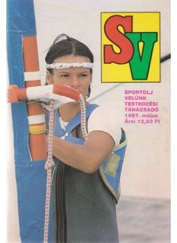 Szamay György - Sportolj velünk 1987. május Szamay György - Sportolj velünk 1987. május, Budapest 1987 antikvár könyv