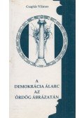 Csaplár Vilmos - A demokrácia álarc az ördög ábrázatán