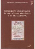 Égető Melinda - Szőlőhegyi szabályzatok és hegyközségi törvények a 17-19. századból