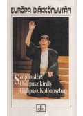 Szophoklész - Oidipusz király / Oidipusz Kolónoszban