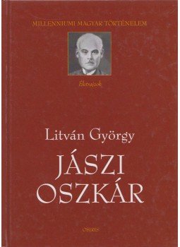 Litván György - Jászi Oszkár Litván György - Jászi Oszkár, Budapest 2003 antikvár könyv