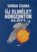 Varga Csaba - Új elmélethorizontok előtt