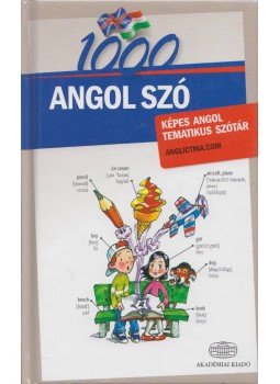 Velledits Barbara (Szerk.) - 1000 angol szó - Képes angol tematikus szótár, Budapest 2012 antikvár könyv