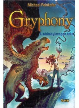 Michael Peinkofer - A sárkánylovagok átka - Gryphony 4. Michael Peinkofer - A sárkánylovagok átka - Gryphony 4., Budapest 2018 antikvár könyv