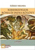 Székely Melinda - Kereskedelem Róma és India között