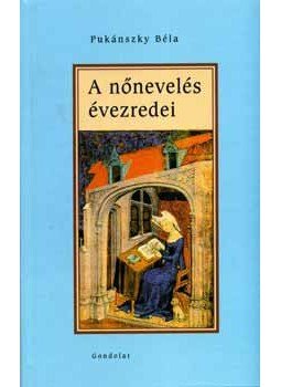 Pukánszky Béla - A nőnevelés évezredei Pukánszky Béla - A nőnevelés évezredei, null 2006 antikvár könyv