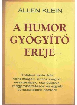 Allen Klein - A humor gyógyító ereje Allen Klein - A humor gyógyító ereje, 2004 antikvár könyv