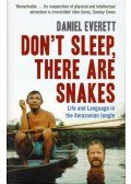 Daniel Everett - Don't Sleep, There Are Snakes: Life and Language in the Amazonian Jungle