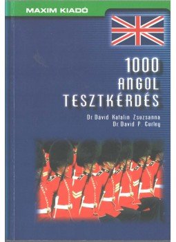 Dr. Dávid Katalin Zsuzsanna, Dr. David P. Curley - 1000 angol tesztkérdés Dr. Dávid Katalin Zsuzsanna, Dr. David P. Curley - 1000 angol tesztkérdés, Szeged 2001 antikvár könyv