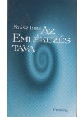 Szász Imre - Az emlékezés tava
