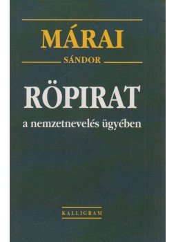 Márai Sándor - Röpirat a nemzetnevelés ügyében, Pozsony 2004 antikvár könyv