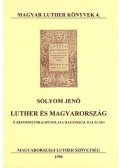 Sólyom Jenő - Lutherés Magyarország  - A reformátor kapcsolata hazánkkal haláláig