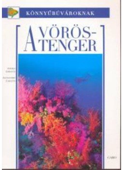 Ghisotti, Andrea, Carletti, Alessandro - A Vörös-tenger Ghisotti, Andrea, Carletti, Alessandro - A Vörös-tenger, null 2004 antikvár könyv