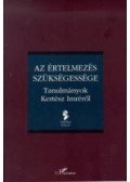 Scheibner Tamás (szerk.) - Azértelmezés szükségessége - Tanulmányok Kertész Imréről