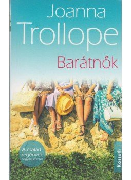 Joanna Trollope - Barátnők Joanna Trollope - Barátnők, 2018 antikvár könyv