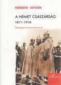 Németh István - A német császárság 1871-1918