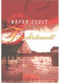Bayer Zsolt - Tündértemető