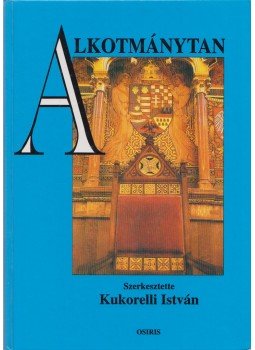 Kukorelli István - Alkotmánytan Kukorelli István - Alkotmánytan, Budapest 1998 antikvár könyv