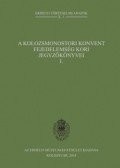Bogdándi Zsolt - A kolozsmonostori konvent fejedelemség kori jegyzőkönyvei I. - 1326-1590