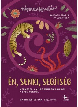 BAJZÁTH MÁRIA - Én, senki, segítség - Népmesék a világ minden tájáról 9 éves kortól, null 2018 antikvár könyv