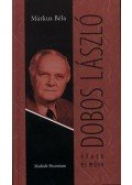 Márkus Béla - Dobos László élete és műve