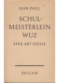 Jean Paul - Schulmeisterlein Wuz