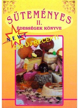 K. Tóth Klára - Süteményes édességek könyve II. K. Tóth Klára - Süteményes édességek könyve II., 1995 antikvár könyv