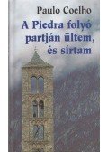 Paulo Coelho - A Piedra folyó partján ültem és sírtam