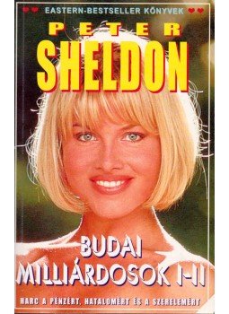 Sheldon, Peter - Budai milliárdosok I-II. (dedikált) Sheldon, Peter - Budai milliárdosok I-II. (dedikált), 1998 antikvár könyv