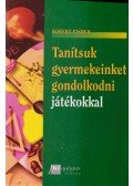 Fisher, Robert - Tanítsuk gyermekeinket gondolkodni játékokkal