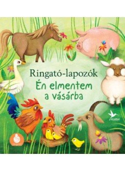 GRÓH ILONA - Én elmentem a vásárba - Ringató-lapozók 5., null 2018 antikvár könyv