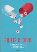Philip K. Dick - Kamera által homályosan