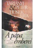 Tarjányi Péter,Dosek Rita - A pápa emberei (dedikált)