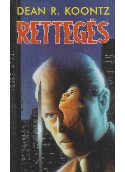 Dean R. Koontz - Rettegés Dean R. Koontz - Rettegés, Budapest 1990 antikvár könyv