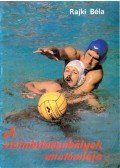 Rajki Béla - A vízilabdaszabályok anatómiája