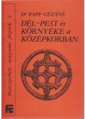 Dr. Papp Gézáné - Dél-Pest és környéke a középkorban