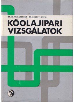 Vajta Lászlóné Dr., Dr. Kerényi Ervin - Kőolajipari vizsgálatok Vajta Lászlóné Dr., Dr. Kerényi Ervin - Kőolajipari vizsgálatok, Budapest 1978 antikvár könyv